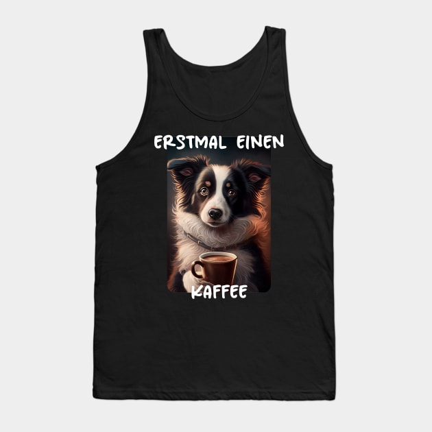 Border Collie - First A Coffee (de) 1 Tank Top by PD-Store